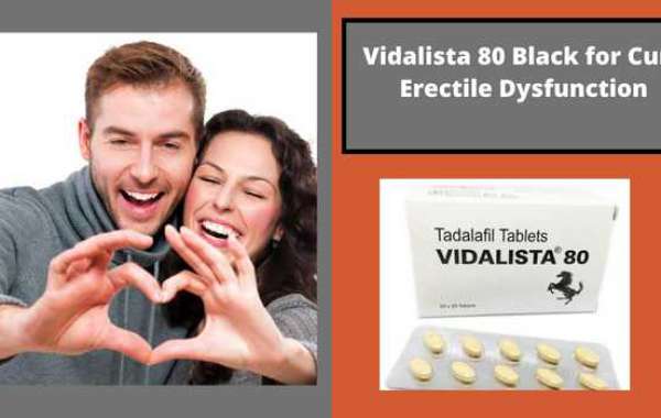 Vidalista 80 Black For Cure Erectile Dysfunction (Fast Shipping)